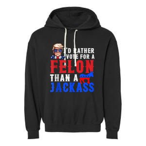 Trump ID Rather Vote For Felon Than A Jackass Garment-Dyed Fleece Hoodie