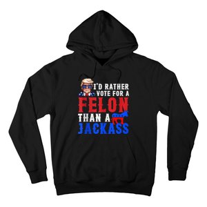 Trump ID Rather Vote For Felon Than A Jackass Hoodie