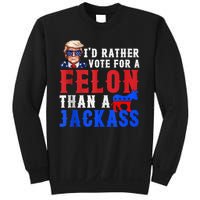 Trump ID Rather Vote For Felon Than A Jackass Sweatshirt