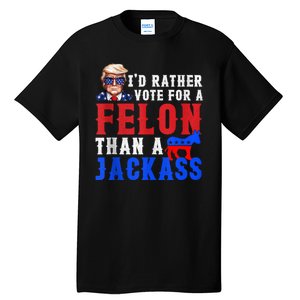 Trump ID Rather Vote For Felon Than A Jackass Tall T-Shirt