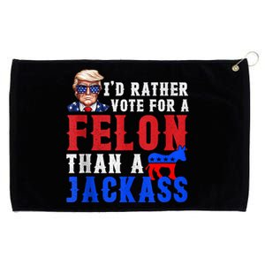 Trump ID Rather Vote For Felon Than A Jackass Grommeted Golf Towel