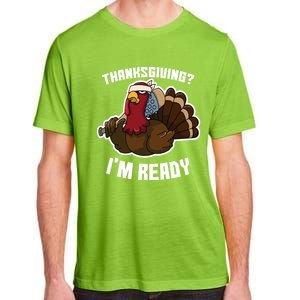 Thanksgiving Im Ready Funny Gangster Turkey Thanksgiving Cool Gift Adult ChromaSoft Performance T-Shirt