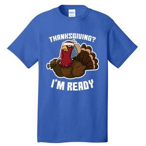 Thanksgiving Im Ready Funny Gangster Turkey Thanksgiving Cool Gift Tall T-Shirt