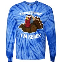 Thanksgiving Im Ready Funny Gangster Turkey Thanksgiving Cool Gift Tie-Dye Long Sleeve Shirt