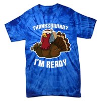 Thanksgiving Im Ready Funny Gangster Turkey Thanksgiving Cool Gift Tie-Dye T-Shirt