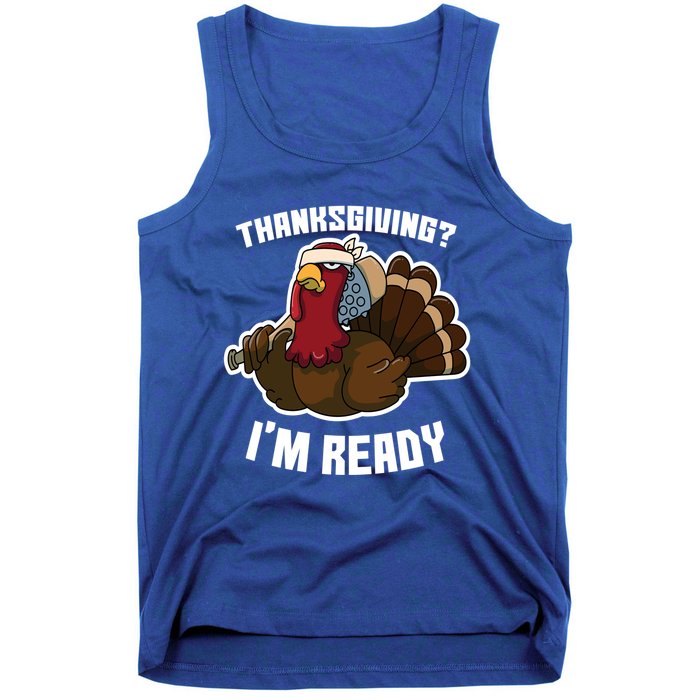 Thanksgiving Im Ready Funny Gangster Turkey Thanksgiving Cool Gift Tank Top