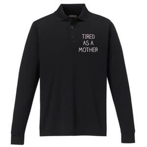 Tired As A Mother Cute Performance Long Sleeve Polo