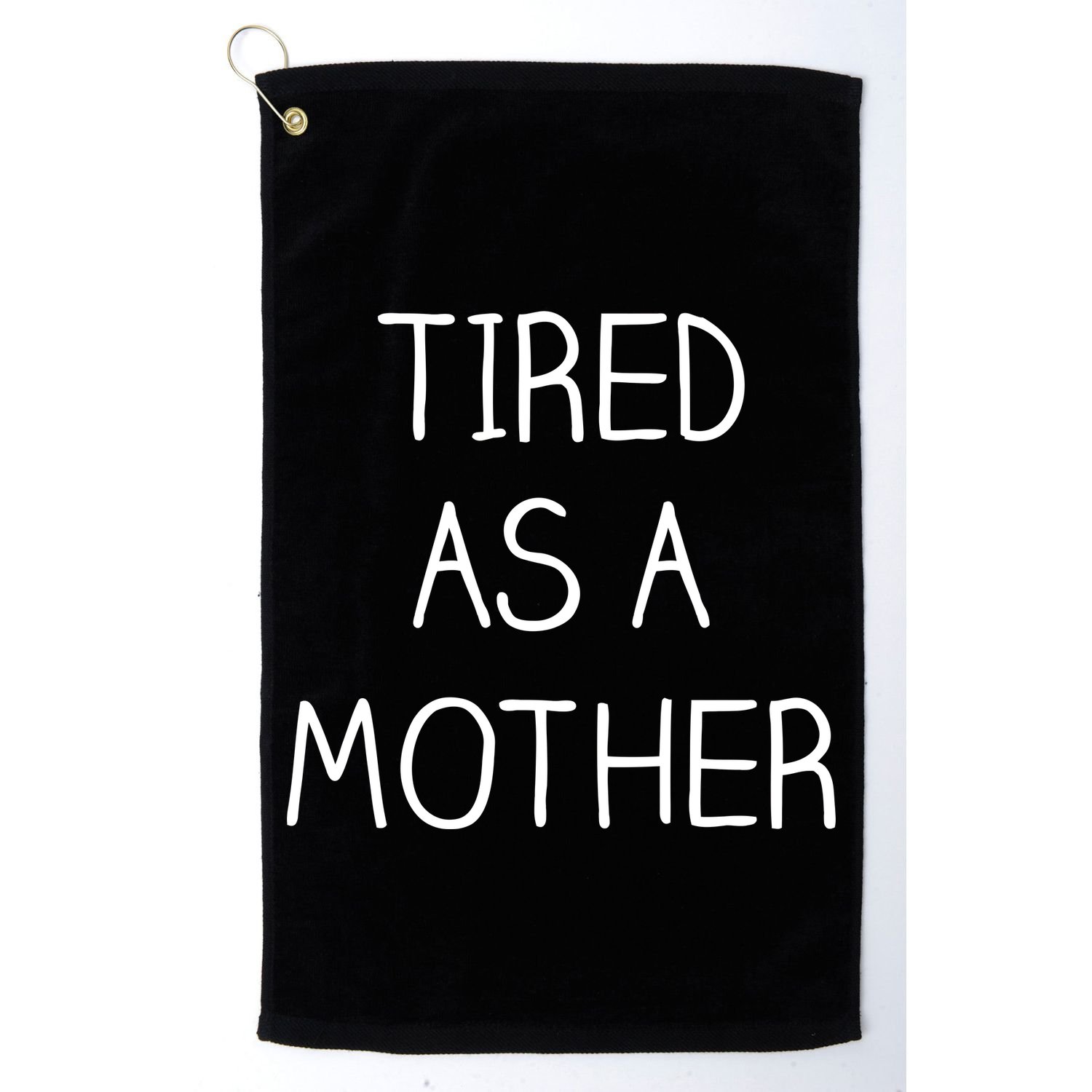 Tired As A Mother Cute Golf Towel