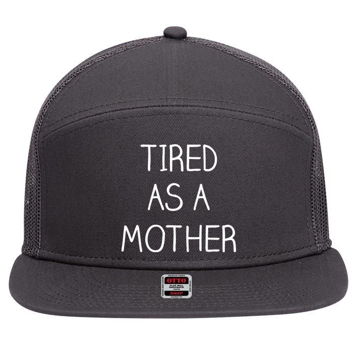 Tired As A Mother Cute 7 Panel Mesh Trucker Snapback Hat