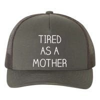 Tired As A Mother Cute Yupoong Adult 5-Panel Trucker Hat