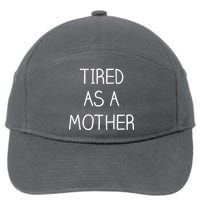 Tired As A Mother Cute 7-Panel Snapback Hat