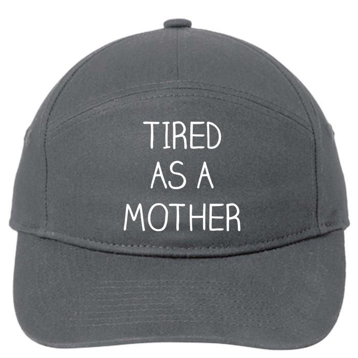 Tired As A Mother Cute 7-Panel Snapback Hat