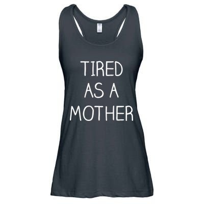 Tired As A Mother Cute Ladies Essential Flowy Tank