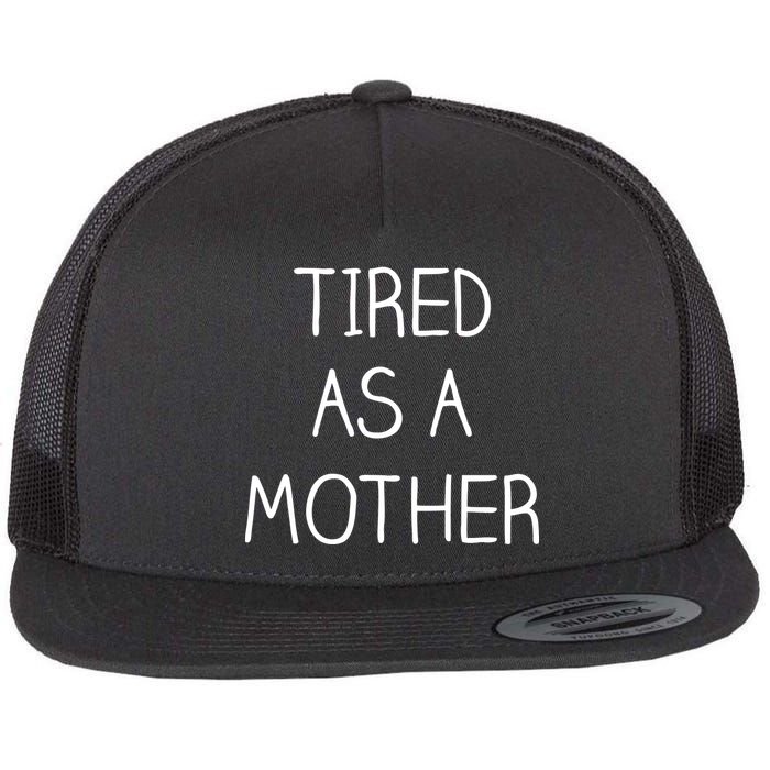 Tired As A Mother Cute Flat Bill Trucker Hat