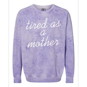 Tired As A Mother Script Logo Colorblast Crewneck Sweatshirt