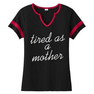 Tired As A Mother Script Logo Ladies Halftime Notch Neck Tee