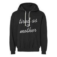 Tired As A Mother Script Logo Garment-Dyed Fleece Hoodie