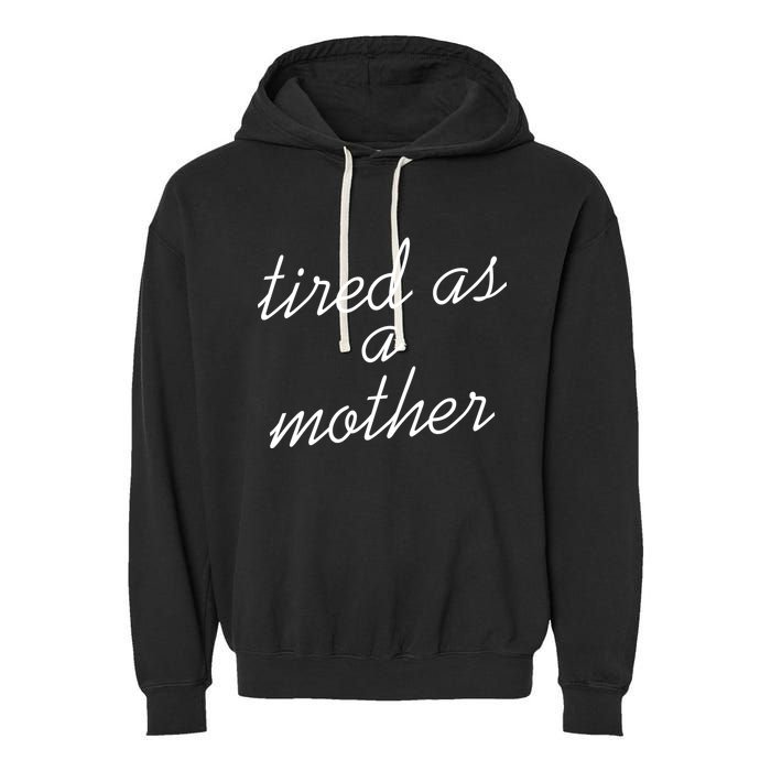 Tired As A Mother Script Logo Garment-Dyed Fleece Hoodie