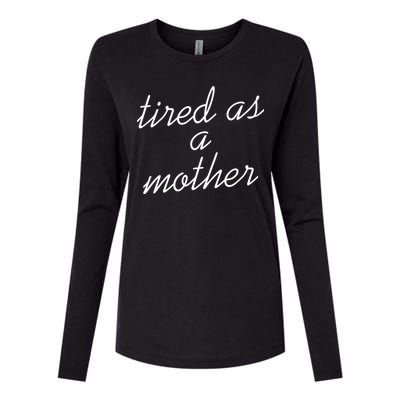 Tired As A Mother Script Logo Womens Cotton Relaxed Long Sleeve T-Shirt