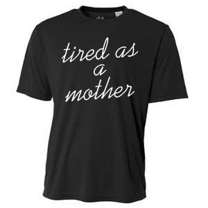 Tired As A Mother Script Logo Cooling Performance Crew T-Shirt