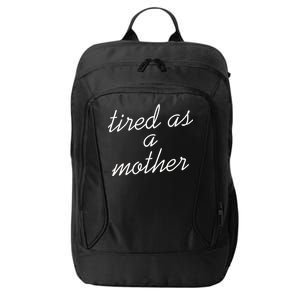 Tired As A Mother Script Logo City Backpack