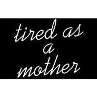 Tired As A Mother Script Logo Bumper Sticker