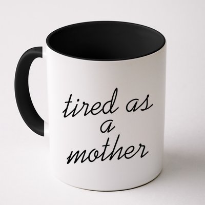 Tired As A Mother Script Logo Mug