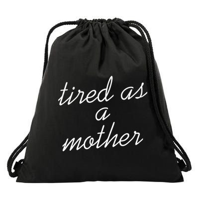 Tired As A Mother Script Logo Drawstring Bag