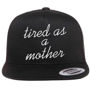 Tired As A Mother Script Logo Flat Bill Trucker Hat