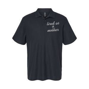 Tired As A Mother Script Logo Softstyle Adult Sport Polo