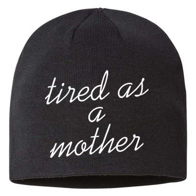 Tired As A Mother Script Logo Sustainable Beanie