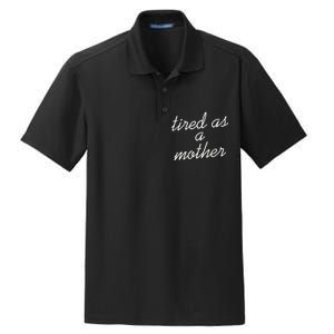 Tired As A Mother Script Logo Dry Zone Grid Polo