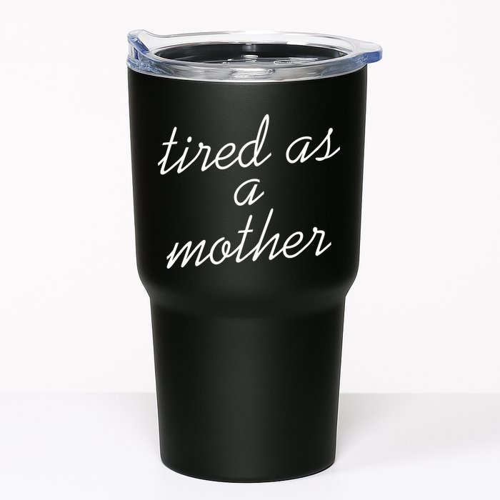 Tired As A Mother Script Logo Tumbler