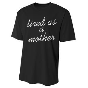 Tired As A Mother Script Logo Performance Sprint T-Shirt