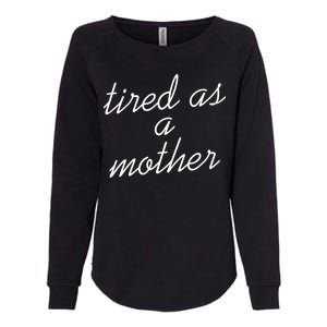 Tired As A Mother Script Logo Womens California Wash Sweatshirt