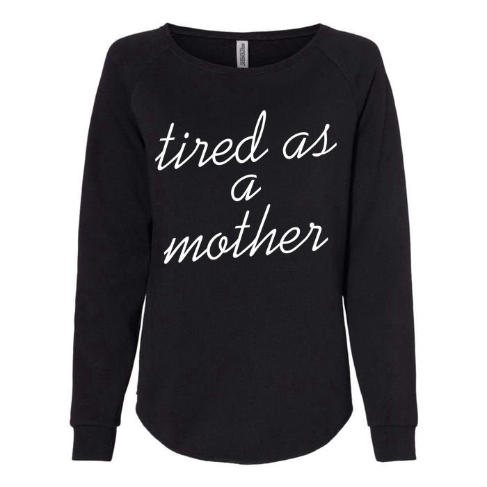 Tired As A Mother Script Logo Womens California Wash Sweatshirt