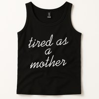 Tired As A Mother Script Logo Tank Top