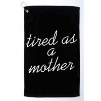 Tired As A Mother Script Logo Golf Towel