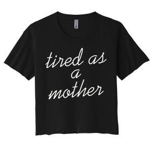 Tired As A Mother Script Logo Women's Crop Top Tee