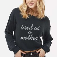 Tired As A Mother Script Logo Cropped Pullover Crew
