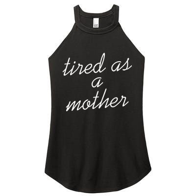 Tired As A Mother Script Logo Women's Perfect Tri Rocker Tank