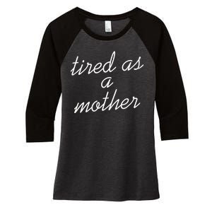 Tired As A Mother Script Logo Women's Tri-Blend 3/4-Sleeve Raglan Shirt