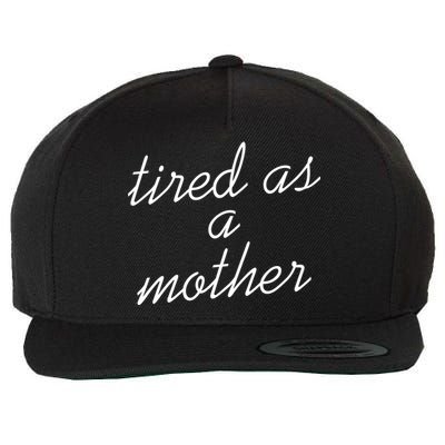 Tired As A Mother Script Logo Wool Snapback Cap