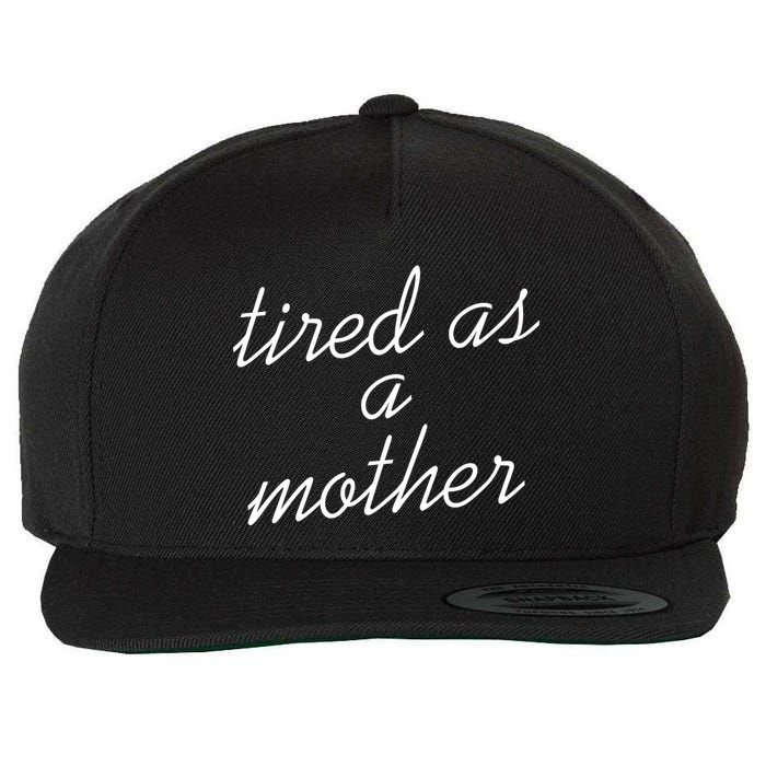 Tired As A Mother Script Logo Wool Snapback Cap