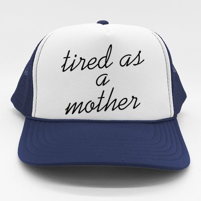 Tired As A Mother Script Logo Trucker Hat