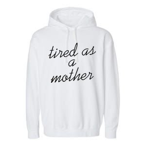 Tired As A Mother Script Logo Garment-Dyed Fleece Hoodie