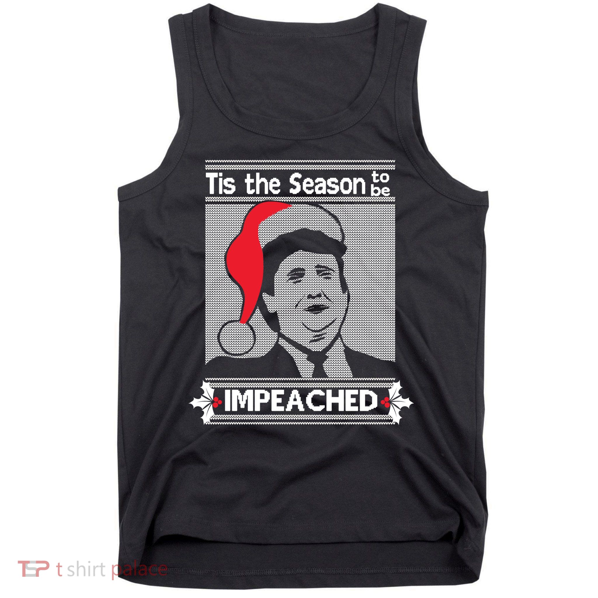 Tis The Season To Be Impeached Ugly Christmas Tank Top