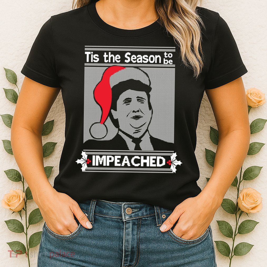 Tis The Season To Be Impeached Ugly Christmas Womens T-Shirt