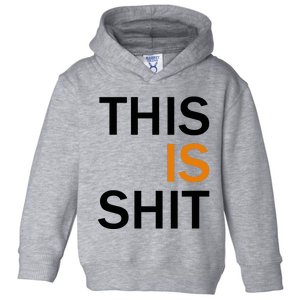 This Is Shit Toddler Hoodie