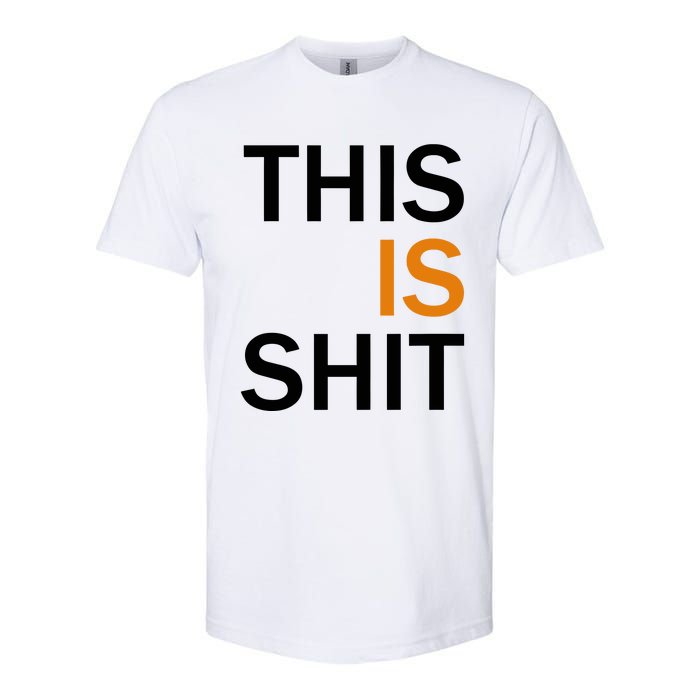 This Is Shit Softstyle CVC T-Shirt